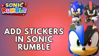 How to Add Stickers in Sonic Rumble 2025