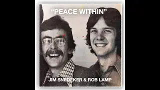 PEACE WITHIN - Jim Snedeker & Rob Lamp