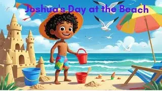 Joshua&rsquo;s Beach Day Adventure! Storytime and sing along