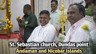 संत सेबेस्टियन पर्व || St.Sebastian Church, Dundas Point || Andaman and Nicobar Island 