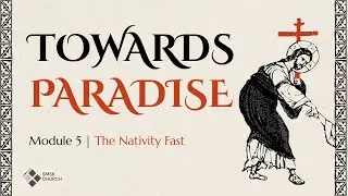 Towards Paradise | Introduction to Theotokia - St. Mary the Second Heaven | Peter Fanous