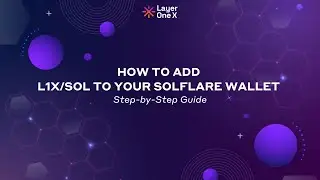 Easily Add SOL/L1X to Your Solflare Wallet