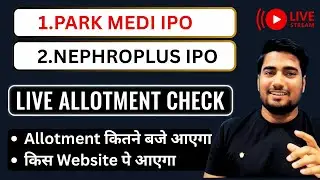 🔴 LIVE : Check Park Medi & Nephrocare IPO Allotment Status | Allotment Chances | Weak GMP 😨