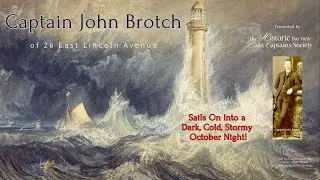 Captain John Brotch Sails On Into A Dark, Cold, and Stormy October Night!