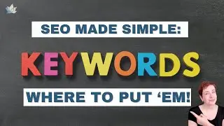 SEO Made Simple | Where Do SEO Keywords Belong On A Website?