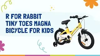 R for Rabbit Tiny Toes Magna Bicycle | Unboxing & Features #RforRabbit #KidsCycle #TinyToesMagna