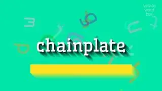 CHAINPLATE - How to say Chainplate?