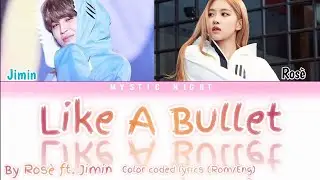 ROSÈ- 'LIKE A BULLET' (ft. jimin) color coded lyrics