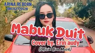 Mabuk Duit - Erin Audy (Official Live Musik) #dangdut #dangdutkoplo #cover #musik #beranda #dj 