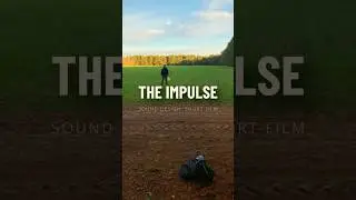 The Impulse - Sound Design: Short Film