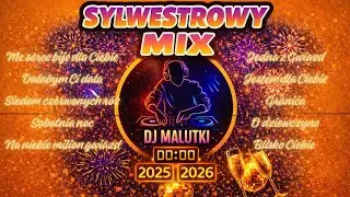 DJ MALUTKI – SYLWESTROWY MIX 2025 | Największe Hity na Nowy Rok