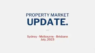 July Property Market Update 2023.