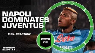 FULL REACTION to Napoli&rsquo;s 5-1 win vs. Juventus | ESPN FC