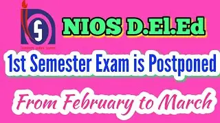 NIOS D.El.Ed New Update. 1st Semester Exam is Postponed .