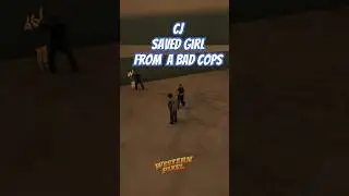 CJ SAVES THE GIRL FROM A BAD COPS
