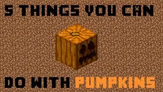 5 Things You Can Do With Pumpkins in Minecraft