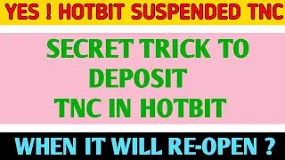 Hotbit Suspended Deposit & Withdrawal of TNC Token 😢 || Secret Trick of Hotbit || When TNC Re-open ?