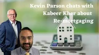 Kevin Parson chats with Kabeer Kher about RE-Mortgage