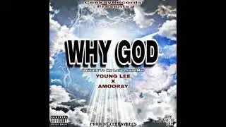 Why God(Tribute to my Late GrandMa) feat AmooRay RSA (By Young Lee Typical RSA)