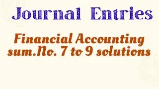 Journal Entries Financial Accounting Reddy and Murthy Book Solutions Sum No. 7 to 9