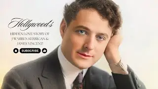 Hollywood's HIDDEN Love Story of J Warren Kerrigan and James Vincent!