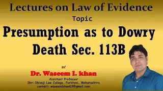 Presumption as to Dowry Death | Sec.113B of Law of Evidence | Lectures on Law of Evidence Part 53.