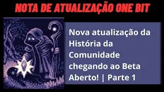 SOBRE OS PERSONAGENS DA ATUALIZA&Ccedil;&Atilde;O/ One Bit adventure #149 