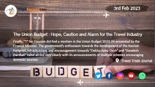 The Union Budget : Hope, Caution and Alarm for the Travel Industry