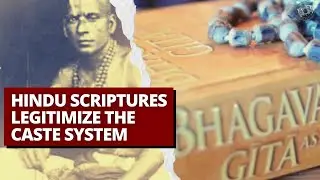 Hindu Scriptures Legitimize the Caste System