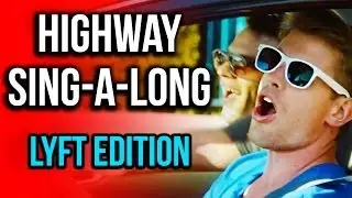 HIGHWAY SINGALONG: Lyft Edition (Mony Mony)