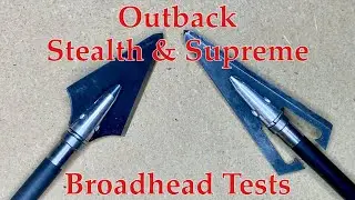 OUTBACK STEALTH & SUPREME Broadhead Tests