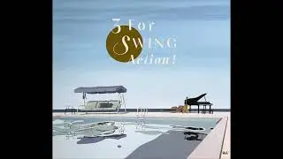 1. YOU’RE A HEAVENLY THING - 3 FOR SWING III “Action” (J. Young / J. Little)