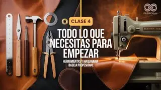 CLASE 4:  Todo lo que necesitas para empezar, herramientas y maquinaria b&aacute;sica profesional
