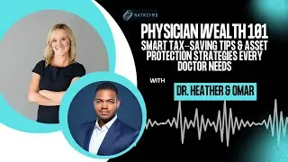 Smart Tax-Saving Tips & Asset Protection Strategies Every Doctor Needs
