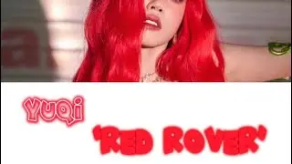 YUQI - &lsquo;Red Rover&rsquo; ПЕРЕВОД на русский/ КИРИЛИЗАЦИЯ