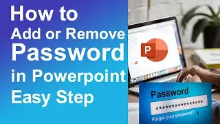 How To Add or Remove a Passwords in PowerPoint