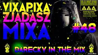 VIXA PIXA ZJADASZ MIXA #48 (TOKSYCZNE & NUKLEARNE PKP) 🔥☢️💊