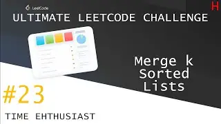 #23 Merge k Sorted Lists | Top Interview Questions | Ultimate Leetcode Challenge