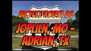 Bicycle Route 66 Section 3 of 6: Joplin, MO to Adrian, TX