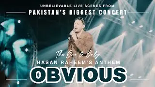 Hasan Raheem | LIVE | OBVIOUS | Biggest Concert of Pakistan 🔥