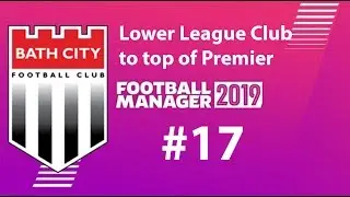 Football Manager 2019 | Lower League to win premier league | Bath FC | Contract negotiation - EP 17