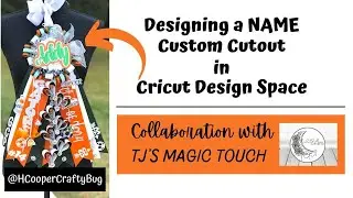 Designing a NAME Custom Cutout on Cricut Design Space Collaboration w/ @TJsMagicTouch #homecoming