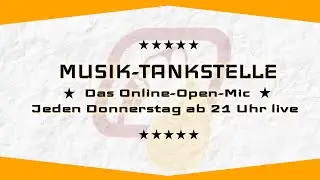 Online-Open-Mic by Musik-Tankstelle 04.06.2020