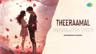 Theeraamal - Analog Mix | Ranga | Anirudh Ravichander | Ramjeevan | Navinesh Kumar