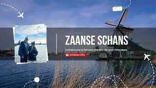 MOINHOS DE VENTO AMSTERDAM - ZAANSE SCHANS - EP 03