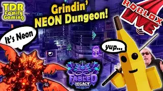 Grindin' NEON DISTRICT! FABLED LEGACY NEW DUNGEON - LIVE - Roblox