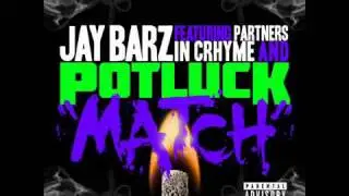 Jay Barz Ft. P.I.C An Potluck - Match
