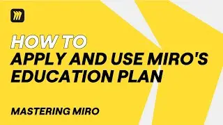 How to APPLY and Use Miro&rsquo;s FREE Education Plan 🎓