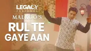 RUL TE GAEY AAN 2.0 | Malkoo | Legacy Music Pakistan | Malkoo Studio