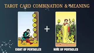 Eight of Pentacles & Nine of Pentacles 💡TAROT CARD COMBINATION AND MEANING